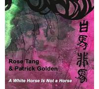 Tang, Rose / Golden, Patrick - A White is Not a Horse