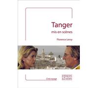 Tanger mis en scènes - Florence Leroy - Espaces & Signes - broché - Monographie