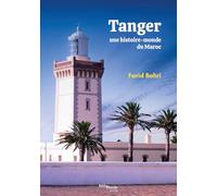 Tanger, une histoire-monde du Maroc