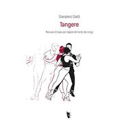 Tangere. Manuale di base per l'apprendimento del tango