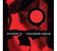 Tangerine Dream - Booster III [Import]