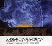 Tangerine Dream - Sunrise In The Third System The Pink Years Anthology - E4z