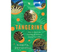 Tangerine: How to Read the Upanishads Without Giving Up Coffee