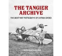 Tangier Archive: The Great War Photographs Of Captain Givord