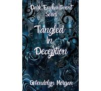 Tangled in Deception: A spicy marriage of convenience modern re-imagining of Rapunzel