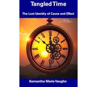 Tangled Time: The Lost Identity of Cause and Effect