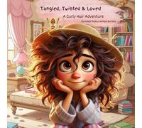 Tangled, Twisted & Loved: A Curly Hair Adventure