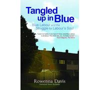 Tangled Up In Blue: Blue Labour and the Struggle for Labour's Soul