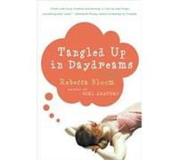 Tangled Up in Daydreams Rebecca Bloom (Auteur)