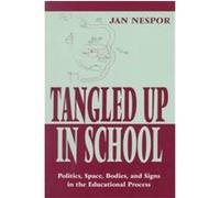 Tangled Up in School, Sociocultural, Political, and Historical Studies in Education Series Jan Nespor (Auteur)