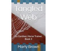 Tangled Web: Liz Gardner, Horse Trainer, Book 3