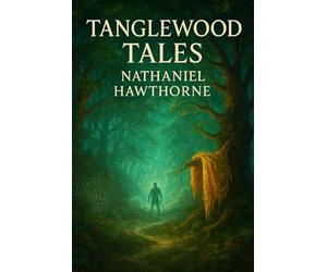 Tanglewood Tales: illustrated