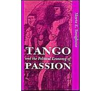 Tango And The Political Economy Of Passion by Marta Savigliano Marta E. Savigliano (Auteur)