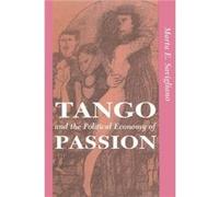 Tango And The Political Economy Of Passion by Marta Savigliano Marta E. Savigliano (Auteur)