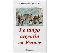 Tango argentin en france (le) Christophe Apprill (Auteur)