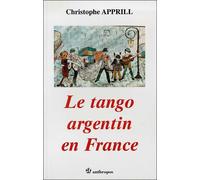 Tango argentin en france (le) Christophe Apprill (Auteur)