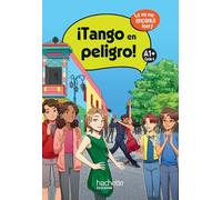 ¡Tango en peligro! niveau A1+ - Livre élève ¡A mí me encanta leer! - Edition 2025 - Sergio López - Hachette Education - broché - Scolaire / Universitaire
