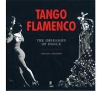 Tango & Flamenco - The Obsession of Dance