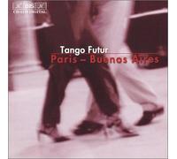 Tango Futur - Paris-Buenos Aires