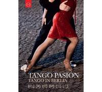 Tango Pasion A Film About Tango In Berlin DVD G