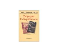 Tango pour le cinquième acte Cyrille Fleischman (Auteur)