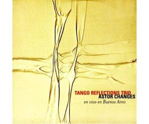 Tango Reflections Trio - Astor Changes