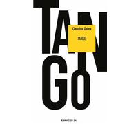 Tango Restes d'un film 2026 - Claudine Galea - Espaces 34 - broché - Théâtre