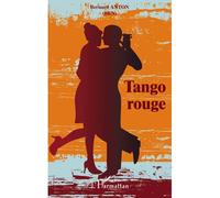 Tango rouge - Bernard Anton - L'harmattan - broché - Poésie