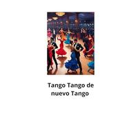 TANGO TANGO de nuevo TANGO