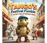 Tango's Festival Fumble: A Story About Patience and Taking It Slow