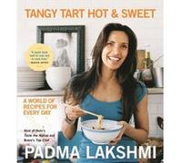 Tangy Tart Hot and Sweet by Padma Lakshmi Padma Lakshmi (Auteur)