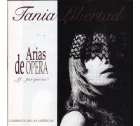 Tania Libertad: Arias de Opera - Y...Por Que No?