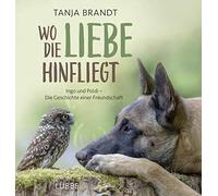 Tanja Brandt Wo die Liebe hinfliegt: Ingo und Poldi - Die Geschichte ein (Relié)