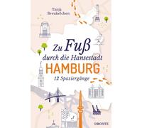 Tanja Breukelch Zu Fuß durch die Hansestadt Hamburg: 12 Spaziergänge (Ne (Poche)