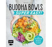 Tanja Dusy Buddha Bowls - Super Easy: Fix, frisch und gesund - über 50 (Relié)