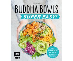 Tanja Dusy Buddha Bowls - Super Easy: Fix, frisch und gesund - über 50 (Relié)