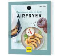 Tanja Dusy Überraschende Ideen für deinen Airfryer (GU Küchenratgeber) (Poche)