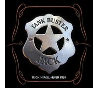 TANK BUSTER JACK - ROCK N' ROLL WILL NEVER DIE CD NEUF
