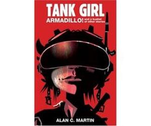 Tank Girl Armadillo! Alan C. Martin (Auteur)