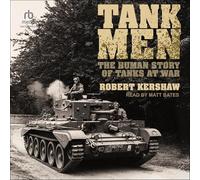 Tank Men : l'histoire humaine des chars en guerre