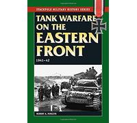 Tank Warfare On The Eastern Front: 1941-42