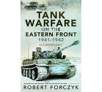 Tank Warfare on the Eastern Front, 1941-1942: Schwerpunkt