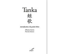 Tanka Introduction à la poésie brève - Alhama Garcia - Pippa - broché - Essai