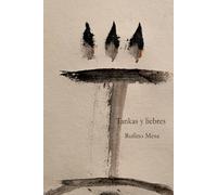 Tanka y liebre: Salmos, tankas, haikus, wakas, pensamientos de perro, jarchas, antífonas, cunanas, y versos libres.