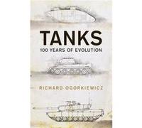 Tanks 100 Years Of Evolution Richard Ogorkiewicz, (Auteur)