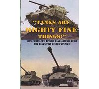 Tanks Are Mighty Fine Things!