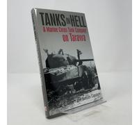 Tanks in Hell: A Marine Corps Tank Company on Tarawa