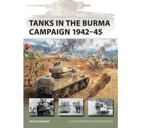 Tanks in the Burma Campaign 1942-45 - Jack Bowsher - Osprey Publishing - ebook (ePub) - Livre
