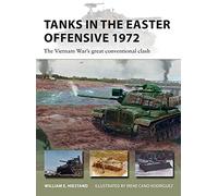 Tanks in the Easter Offensive 1972: The Vietnam War's great conventional clash
