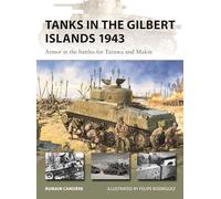 Tanks in the Gilbert Islands 1943: Armor in the battles for Tarawa and Makin